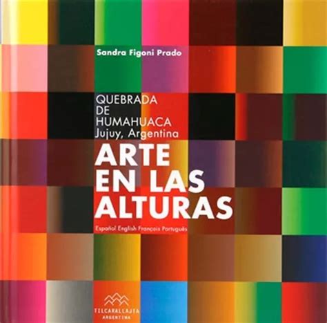 sandra figoni prado artes en las alturas|Libro Arte en las Alturas — Maizal Ediciones.